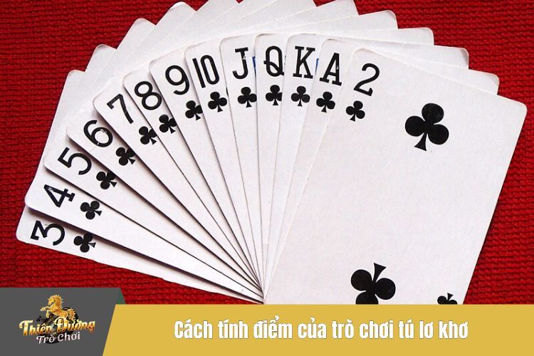 Cách tính điểm của trò chơi tú lơ khơ