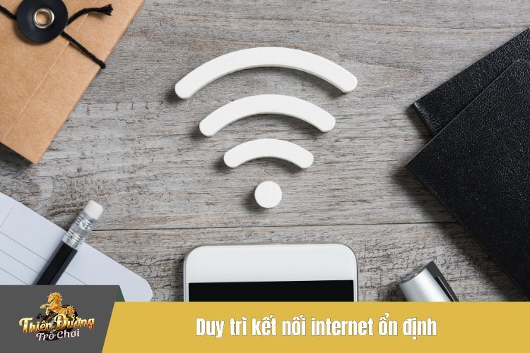 Duy trì kết nối internet ổn định khi thực hiện giao dịch