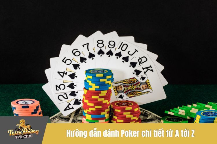 Hướng dẫn đánh Poker chi tiết từ A tới Z